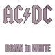 AC/DC - Brian In White