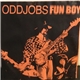 Oddjobs - Fun Boy