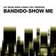 Bandido - Show Me