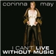 Corinna May - I Can't Live Without Music